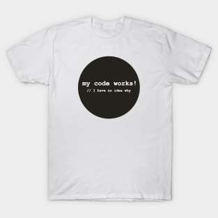 Developer - My code works T-Shirt